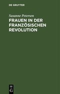 Cover: Frauen in der Franz&ouml;sischen Revolution - De Gruyter