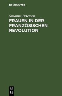 Abbildung von: Frauen in der Französischen Revolution - De Gruyter