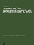 Cover: Die punischen und griechischen Tonlampen der Staatlichen Museen zu Berlin - De Gruyter