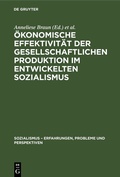 Cover: &Ouml;konomische Effektivit&auml;t der gesellschaftlichen Produktion im entwickelten Sozialismus - De Gruyter