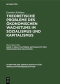 Cover: Ziele, Faktoren, Rationalit&auml;t des &ouml;konomischen Wachstums - De Gruyter
