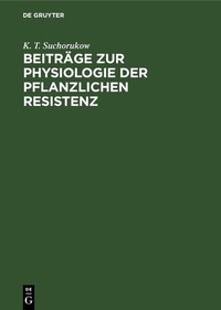 Abbildung von: Beiträge zur Physiologie der pflanzlichen Resistenz - De Gruyter