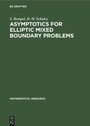 Cover: Asymptotics for Elliptic Mixed Boundary Problems - De Gruyter