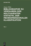Cover: Bibliographie zu Verfahren der multivariaten Statistik, der mehrdimensionalen Klassifikation. Teil 1 - De Gruyter