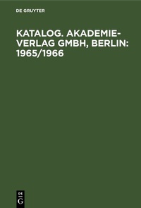 Abbildung von: Katalog. Akademie-Verlag GmbH, Berlin: 1965/1966 - De Gruyter