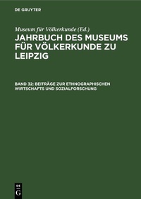 Abbildung von: Beiträge zur ethnographischen Wirtschafts und Sozialforschung - De Gruyter