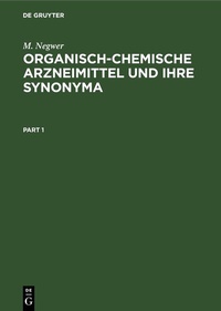 Abbildung von: Organisch-Chemische Arzneimittel und Ihre Synonyma - De Gruyter