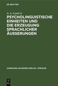 Cover: Psycholinguistische Einheiten und die Erzeugung sprachlicher &Auml;usserungen - De Gruyter