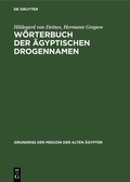 Cover: W&ouml;rterbuch der &Auml;gyptischen Drogennamen - De Gruyter