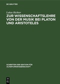 Cover: Zur Wissenschaftslehre von der Musik bei Platon und Aristoteles - De Gruyter