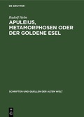 Cover: Apuleius, Metamorphosen oder der Goldene Esel - De Gruyter