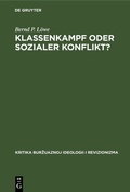 Cover: Klassenkampf oder Sozialer Konflikt? - De Gruyter