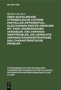 Cover: &Uuml;ber quasilineare hyperbolische Systeme partieller Differentialgleichungen erster Ordnung mit zwei unabh&auml;ngigen Variablen. Das Anfangswertproblem, die gemischte Anfangs-Randwertaufgabe, das charakteristische Problem - De Gruyter
