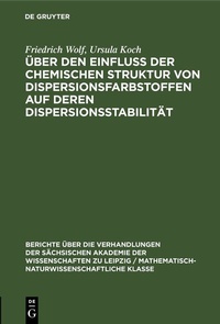 Abbildung von: Über den Einfluss der chemischen Struktur von Dispersionsfarbstoffen auf deren Dispersionsstabilität - De Gruyter