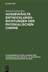 Abbildung von: Ausgewählte Entwicklungsrichtungen der physikalischen Chemie - De Gruyter