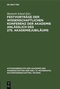 Cover: Festvortr&auml;ge der wissenschaftlichen Konferenz der Akademie anl&auml;&szlig;lich des 275. Akademiejubil&auml;ums - De Gruyter