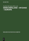 Cover: Griechenland - Byzanz - Europa - De Gruyter