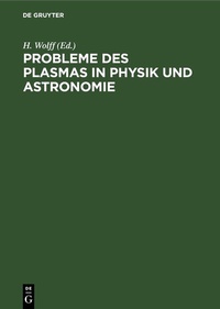 Abbildung von: Probleme des Plasmas in Physik und Astronomie - De Gruyter