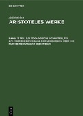 Cover: Zoologische Schriften, Teil 2/3: &Uuml;ber die Bewegung der Lebewesen. &Uuml;ber die Fortbewegung der Lebewesen - De Gruyter
