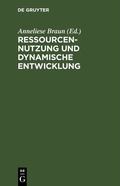 Cover: Ressourcennutzung und dynamische Entwicklung - De Gruyter