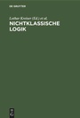 Cover: Nichtklassische Logik - De Gruyter