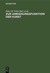 Abbildung von: Zur Aneignungsfunktion der Kunst - De Gruyter