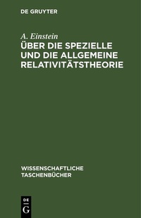 Abbildung von: Über die spezielle und die allgemeine Relativitätstheorie - De Gruyter