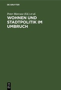 Abbildung von: Wohnen und Stadtpolitik im Umbruch - De Gruyter