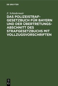 Bild: Das Polizeistrafgesetzbuch f&uuml;r Bayern und der &Uuml;bertretungsabschnitt des Strafgesetzbuchs mit Vollzugsvorschriften - De Gruyter