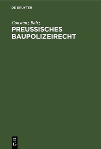 Abbildung von: Preussisches Baupolizeirecht - De Gruyter