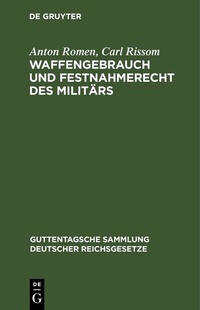 Abbildung von: Waffengebrauch und Festnahmerecht des Militärs - De Gruyter