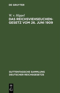 Abbildung von: Das Reichsviehseuchengesetz vom 26. Juni 1909 - De Gruyter