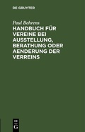 Cover: Handbuch f&uuml;r Vereine bei Ausstellung, Berathung oder Aenderung der Verreins - De Gruyter