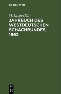 Abbildung von: Jahrbuch des Westdeutschen Schachbundes, 1862 - De Gruyter