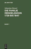 Cover: Die Familie Mendelssohn 1729 bis 1847. Band 1 - De Gruyter