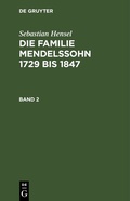 Cover: Die Familie Mendelssohn 1729 bis 1847. Band 2 - De Gruyter