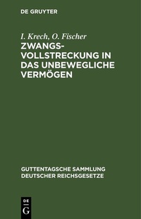 Abbildung von: Zwangsvollstreckung in das unbewegliche Vermögen - De Gruyter