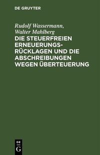 Abbildung von: Die steuerfreien Erneuerungsrücklagen und die Abschreibungen wegen Überteuerung - De Gruyter