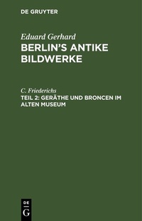 Abbildung von: Geräthe und Broncen im Alten Museum - De Gruyter