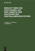 Bild: Bericht über die Leistungen auf dem Gebiete der Anatomie des Centralnervensystems. 5. 1909/1910 - De Gruyter