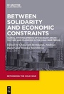 Cover: Between Solidarity and Economic Constraints - De Gruyter Oldenbourg
