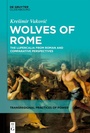 Cover: Wolves of Rome - De Gruyter Oldenbourg
