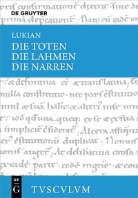 Abbildung von: Die Toten / Die Lahmen / Die Narren - De Gruyter Akademie Forschung