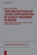 Cover: The Reception of John Chrysostom in Early Modern Europe - De Gruyter