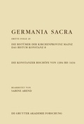 Abbildung von: Die Bistümer der Kirchenprovinz Mainz. Das Bistum Konstanz 8. Die Konstanzer Bischöfe von 1384 bis 1434 - De Gruyter Akademie Forschung