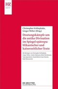 Cover: Deutungsk&auml;mpfe um die antike Divination im Spiegel sp&auml;trepublikanischer und kaiserzeitlicher Texte - De Gruyter Oldenbourg