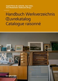 Abbildung von: Handbuch Werkverzeichnis - Ouvrekatalog - Catalogue raisonné - De Gruyter