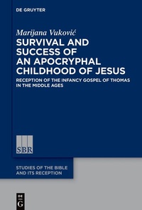 Abbildung von: Survival and Success of an Apocryphal Childhood of Jesus - De Gruyter