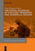 Cover: The Moral Dilemmas of Fighting Terrorism and Guerrilla Groups - De Gruyter