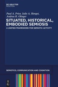Cover: Situated, Historical, Embodied Semiosis - De Gruyter Mouton